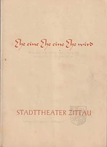 Stadttheater Zittau, Georg Wambach, Hubertus Methe: Programmheft Benno Lipinski EHE EINE EHE EINE EHE WIRD. 