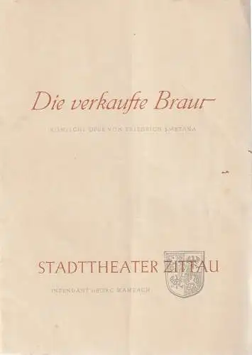 Stadttheater Zittau, Georg Wambach, Hubertus Methe: Programmheft Friedrich Smetana DIE VERKAUFTE BRAUT. 