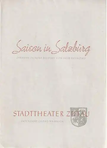 Stadttheater Zittau, Georg Wambach, Hubertus Methe: Programmheft Fred Raymond SAISON IN SALZBURG Spielzeit 1956 / 57 Heft 10. 