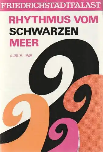 Friedrichstadtpalast, Wolfgang E. Struck, Wolfgang Tilgner, Eva Senger, Bobbi Richter ( Titelentwurf ): Programmheft RHYTHMUS VOM SCHWARZEN MEER Friedrichstadtpalast 1969. 