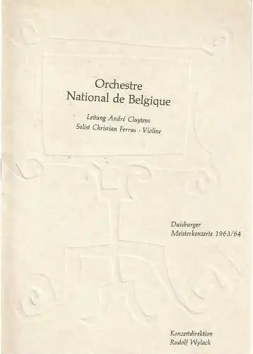 Konzertdirektion Rudolf Wylach: Programmheft ORCHESTRE NATIONAL DE BELGIQUE 1. Meisterkonzert 6. Oktober 1963 Duisburger Meisterkonzerte 1963 / 64. 