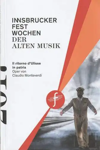 Innsbrucker Festwochen der Alten Musik, Markus Lutz, Rainer Lepuschitz: Programmheft Claudio Monteverdi IL RITORNO D'ULISSE IN PATRIA Premiere 10.08.2017 Tiroler Landestheater. 