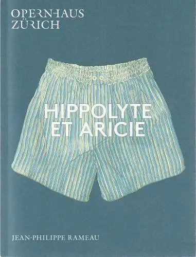 Opernhaus Zürich, Andreas Homoki, Kathrin Brunner: Programmheft Jean-Philippe Rameau HIPPOLYTE ET ARICIE Premiere 19. Mai 2019 Spielzeit 2018 / 19. 