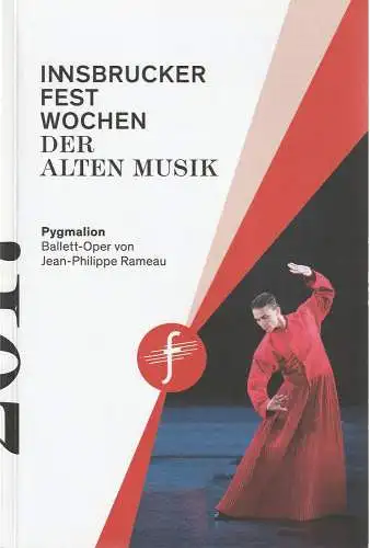 Innsbrucker Festwochen der Alten Musik, Markus Lutz, Rainer Lepuschitz: Programmheft Jean-Philippe Rameau PYGMALION Premiere 20.08.2017 Tiroler Landestheater. 