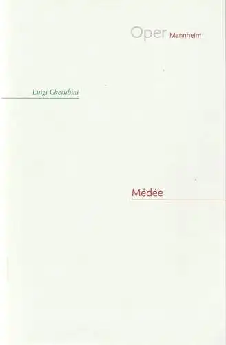Nationaltheater Mannheim, Regula Gerber, Klaus-Peter Kehr: Programmheft Luigi Cherubini MEDEE Premiere 31. März 2006 Spielzeit 2005 / 2006 Nr. 23. 