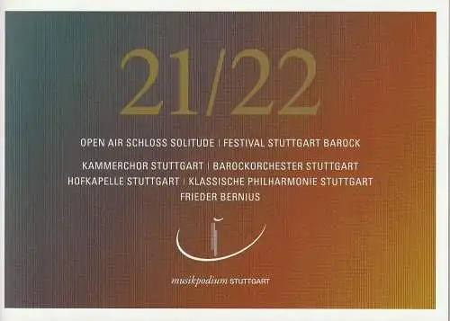 Musik Podium Stuttgart, Frieder Bernius, Mirjam Brose, Birgit Meilchen, Christel Köhle-Hezinger, Günter Ludwig Design: Programmheft 21 / 22 musikpodium STUTTGART Spielzeitheft. 