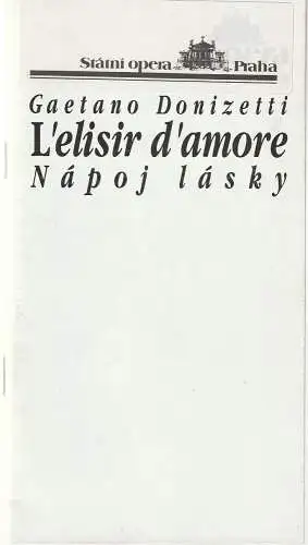 Statni Opera Praha, Nationaltheater Prag, Miloslav Zacek, Tomas Vrbka: Programmheft Gaetano Donizetti L'ELISIR D'AMORE Sezona 1991 / 1992. 