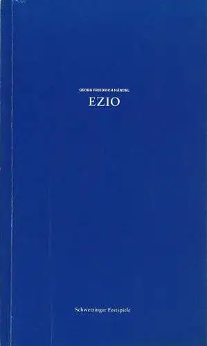 Schwetzinger Festspiele 2009, Norbert Abels, Katja Leber, Sabine Radermacher: Programmheft Georg Friedrich Händel EZIO Premiere 21. Mai 2009. 
