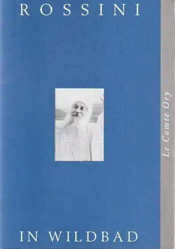 Rossini in Wildbad, Jochen Schönleber, Annette Hornbacher, Gabriele Zerweck: Programmheft Gioacchino Rossini LE COMTE ORY Rossini in Wildbad 2002. 