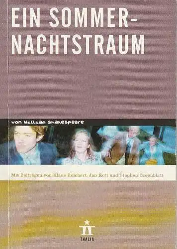 Thalia Theater Hamburg, Ulrich Khuon, Ludwig von Otting, Michael Börgerding, Heinz-Werner Köster, Claus Caesar, Katia Opitz, Arno Declair ( Fotos ): Programmheft Shakespeare EIN SOMMERNACHTSTRAUM Thalia Theater 2006 Nr. 60. 