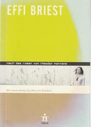 Thalia Theater Hamburg, Ulrich Khuon, Ludwig von Otting, Michael Börgerding, Heinz-Werner Köster, Juliane Koepp, Elke Ranzinger, Arno Declair ( Fotos ): Programmheft Theodor Fontane EFFI BRIEST Premiere 21. Mai 2005 Spielzeit 2004 / 2005 Nr. 54. 