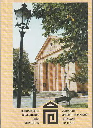 Landestheater Mecklenburg Neustrelitz, Urs Leicht, Christoph Dammann, Evelin Kretschmer, Thilo Reffert, Sicole Press, Susanne Schulz: Landestheater Mecklenburg Neustrelitz VORSCHAU SPIELZEIT 1999 / 2000. 