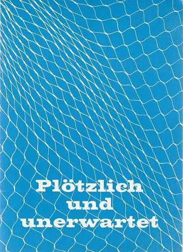 Renaissance Theater Berlin: Programmheft Francis Durbridge PLÖTZLICH UND UNERWARTET. 