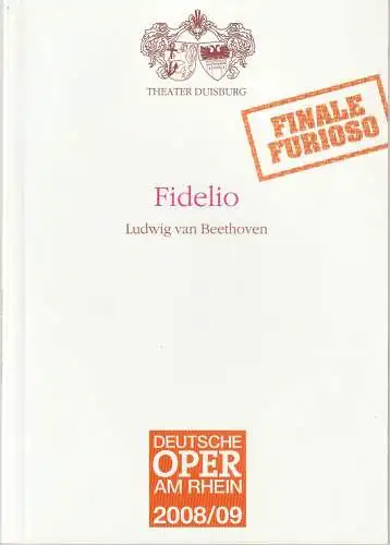 Deutsche Oper am Rhein, Theatergemeinschaft Düsseldorf  Duisburg, Tobias Richter, Hella Bartnig: Programmheft Ludwig van Beethoven FIDELIO Premiere 15. November 2008 Duisburg. 