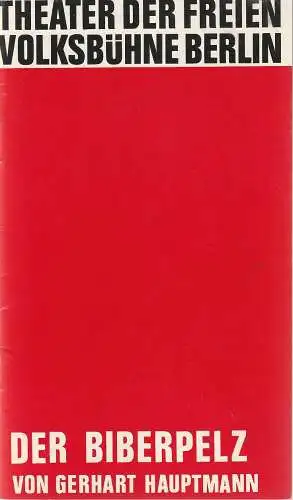 Theater der Freien Volksbühne Berlin, Horst Balzer, Ilse Buhs ( Szenenfotos ): Programmheft Gerhart Hauptmann DER BIBERPELZ Freie Volksbühne Berlin 1972. 