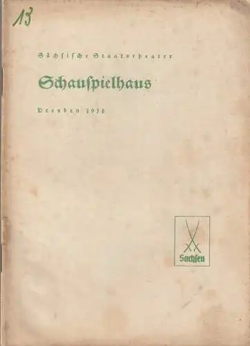 Verwaltung der Sächsischen Staatstheater, Schauspielhaus Dresden, Rudolf Schröder: Programmheft Alois Johannes Lippl DER HOLLEDAUER SCHIMMEL Dresden 1938. 