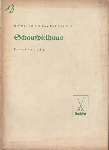 Verwaltung der Sächsischen Staatstheater, Schauspielhaus Dresden, Rudolf Schröder: Programmheft Hanns Gobsch DER THRON ZWISCHEN ERDTEILEN Dresden 1938. 