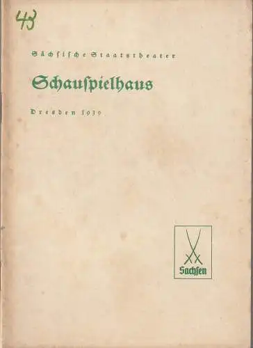 Verwaltung der Sächsischen Staatstheater, Schauspielhaus Dresden, Hanns-Robert Doering=Manteuffel: Programmheft Hans Schwarz DIE FLUCHT INS GESTÄNDNIS 18. Oktober 1939. 