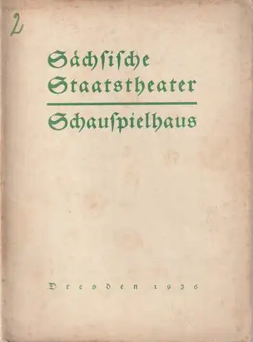 Verwaltung der Sächsischen Staatstheater, Schauspielhaus Dresden, Rudolf Schröder: Programmheft Eugene Scribe EIN GLAS WASSER Schauspielhaus Dresden 1936. 