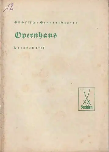 Verwaltung der Sächsischen Staatstheater, Opernhaus Dresden, Hans Strohbach: Programmheft Wolfgang Amadeus Mozart DIE GÄRTNERIN AUS LIEBE 29. November 1938. 