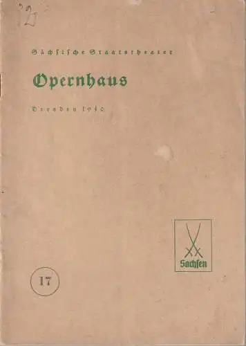 Verwaltung der Sächsischen Staatstheater, Opernhaus Dresden, Gerhard Pietzsch: Programmheft Giacomo Puccini DAS MÄDCHEN AUS DEM GOLDENEN WESTEN 28. Juni 1940. 