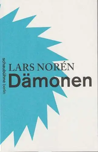 Schaubühne am Lehniner Platz, Bernd Stegemann: Programmheft Lars Noren DÄMONEN Premiere 2. März 2010 Spielzeit 2009 / 2010. 
