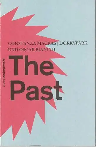 Schaubühne am Lehniner Platz, Carmen Mehnert: Programmheft Constanza Macras THE PAST Premiere 27. November 2014 Spielzeit 2014 / 2015. 