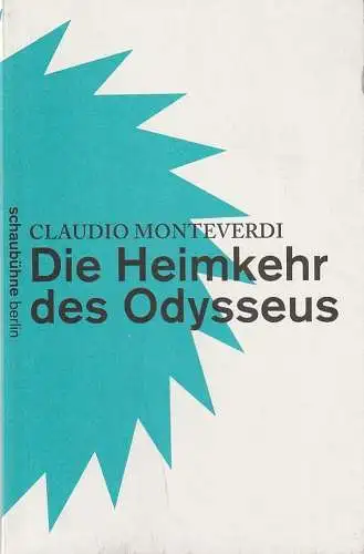 Schaubühne am Lehniner Platz, Florian Borchmeyer: Programmheft Claudio Monteverdi DIE HEIMKEHR DES ODYSSEUS Premiere 22. Januar 2011 Spielzeit 2010 / 2011. 