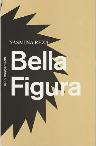 Schaubühne am Lehniner Platz, Florian Borchmeyer: Programmheft Uraufführung Yasmina Reza BELLA FIGURA Schaubühne 2015. 