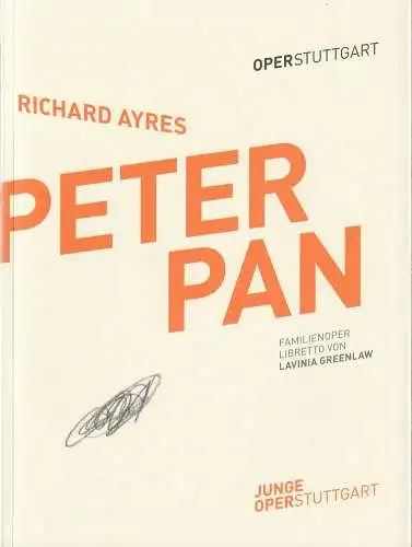 Oper Stuttgart, Jossi Wieler, Barbara Tacchini, Koen Bollen: Programmheft Richard Ayres PETER PAN Oper Stuttgart 2013. 