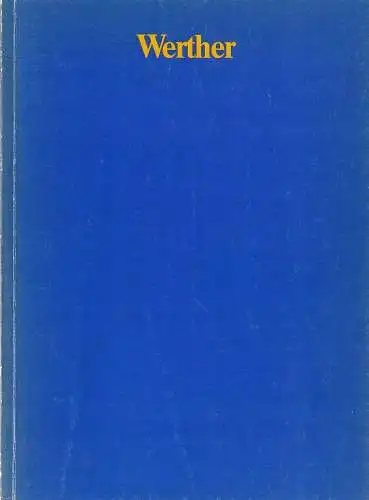 Staatstheater Stuttgart, Klaus-Peter Kehr, Ute Becker: Programmheft Jules Massenet WERTHER Drame lyrique in vier Bildern nach Goethe. 