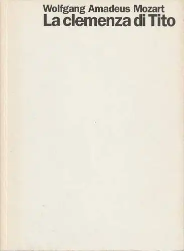 Staatsoper Stuttgart, Klaus Zehelein, Sergio Morabito: Programmheft Wolfgang Amadeus Mozart LA CLEMENZA DI TITO ( TITUS ) Premiere 16. April 1994 Spielzeit 1993 / 94 Heft 15. 