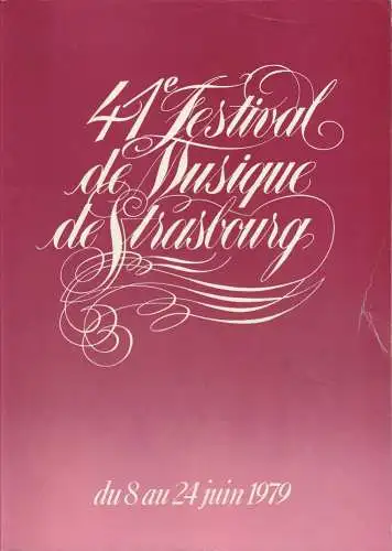 La societe de amis de la musique, Abisror Publicite: Programmheft 41e FESTIVAL DE MUSIQUE DE STRASBOURG du 8 au 24 juin 1979. 