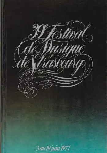 La societe de amis de la musique, Harry Lapp: Programmheft 39e FESTIVAL DE MUSIQUE DE STRASBOURG du 3 au 19 juin 1977. 