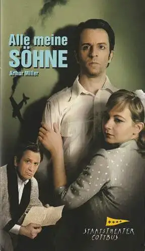 Staatstheater Cottbus, Martin Schüler, Sophia Langwitz, Marlies Kross ( Probenfotos ), Andreas Klose: Programmheft Arthur Miller ALLE MEINE SÖHNE Premiere 7. April 2012 Spielzeit 2011 / 2012 Nr. 10. 