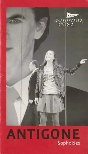 Staatstheater Cottbus, Martin Schüler, Bettina Jantzen, Andreas Klose, Marlies Kross ( Probenfotos ): Programmheft Sophokles ANTIGONE Staatstheater Cottbus 2009. 