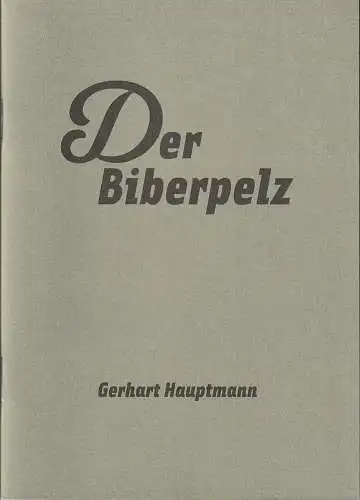 Maxim Gorki Theater Berlin, Armin Petras, Andrea Koschwitz, Christian Engelbrecht: Programmheft Gerhart Hauptmann DER BIBERPELZ Premiere 9. November 2007 Spielzeit 2007 / 2008 Nr. 5. 