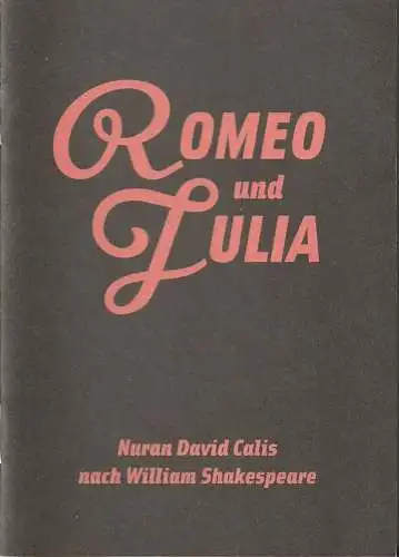 Maxim Gorki Theater Berlin, Armin Petras, Carmen Wolfram: Programmheft Nuran David Calis ROMEO & JULIA Premiere 18. April 2009 Spielzeit 2008 / 2009 Nr. 8. 
