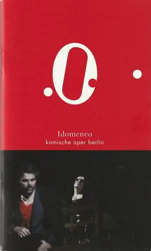 Komische Oper Berlin, Andreas Homoki, Werner Hintze, Kostanze Fladischer, Cordula Reski, Wolfgang Silveri ( Probenfotos ): Programmheft Wolfgang Amadeus Mozart IDOMENEO Premiere 14. Mai 2011 Spielzeit 2010 / 2011. 
