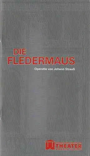 Erzgebirgische Theater- und Orchester GmbH, Eduard-von-Winterstein-Theater Annaberg-Buchholz, Ingolf Huhn, Annelen Hasselwander, Marie Hennig: Programmheft Johann Strauß DIE FLEDERMAUS Spielzeit 2011 / 2012 Heft 8. 