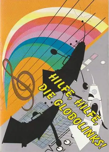 Eduard-von-Winterstein-Theater Annaberg, Hans-Hermann Krug, Michael Eccarius, Gudrun Müller: Programmheft Gian Carlo Menotti HILFE HILFE DIE GLOBOLINKS Theater Annaberg 1996. 