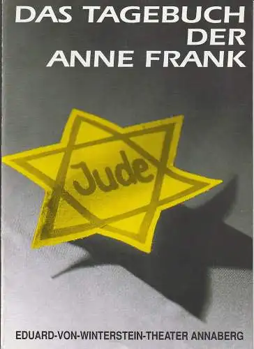 Eduard-von-Winterstein-Theater Annaberg, Klaus Vorberg, Silvia Giese, Carmen Heinrich, Peter Franke, Dietrich Singer: Programmheft DAS TAGEBUCH DER ANNE FRANK Theater Annaberg 1994. 