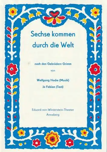 Eduard-von-Winterstein-Theater Annaberg, Peter Löpelt, Gerald Kretzschmar, Siegfried Gärtner: Programmheft Hocke / Fabian SECHSE KOMMEN DURCH DIE WELT Spielzeit 1988 / 89 Heft 5. 