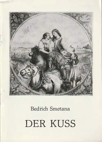 Eduard-von-Winterstein-Theater Annaberg, Peter Ibrik, Regina Brauer, Theresa Müssig, Jürgen Banse: Programmheft Bedrich Smetana DER KUSS Premiere 7. März 1986 Spielzeit 1985 / 86 Heft 8. 