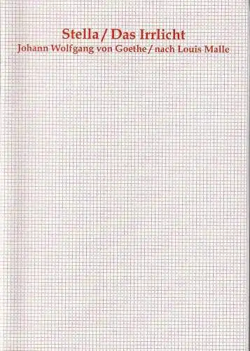 Akademie für Darstellende Kunst Baden-Württemberg, Hayat Erdogan: Programmheft Johann Wolfgang von Goethe STELLA / Louis Malle DAS IRRLICHT. 