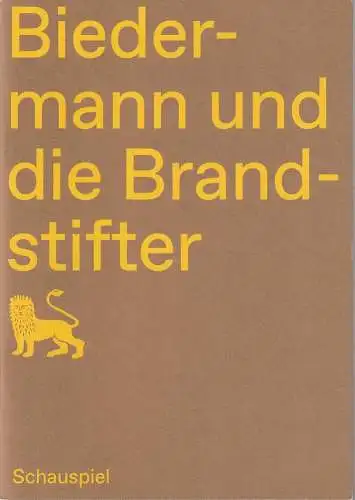 Staatstheater Braunschweig, Dagmar Schlingmann, Holger Schröder: Programmheft Max Frisch BIEDERMANN UND DIE BRANDSTIFTER Premiere 5. Februar 2022 Spielzeit 2021 / 22. 