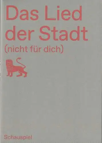 Staatstheater Braunschweig, Dagmar Schlingmann, Lisa Blädtke, Holger Schröder: Programmheft Uraufführung Ivana Sajko DAS LIED DER STADT 12. November 2022 im Aquarium Spielzeit 2022 / 23. 