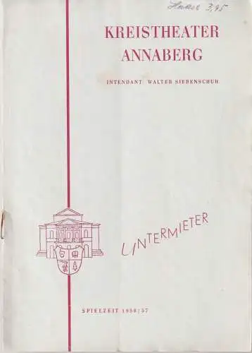 Kreistheater Annaberg, Walter Siebenschuh, Ursula Boock, Kurt Schwabe ( Zeichnungen ): Programmheft Wieland / Schreiber UNTERMIETER Spielzeit 1956 / 57 Nr. 17. 