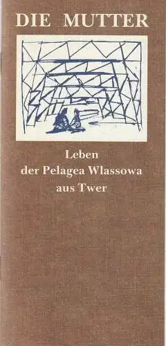 Berliner Ensemble Staatstheater der Deutschen Demokratischen Republik, Manfred Wekwerth, Karl-Heinz Drescher: Programmheft Bertolt Brecht DIE MUTTER Berliner Ensemble 1988. 