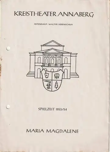 Kreistheater Annaberg, Walter Siebenschuh, Waldo Schubert, Charlotte Gotthardt: Programmheft Friedrich Hebbel MARIA MAGDALENE. 